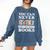 You Can Never Have Too Many Books Reading Lover Outfit Comfort Colors Sweatshirt Blue Jean
