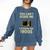 You Can't Scare Me I'm From The 1900s Television Retro Comfort Colors Sweatshirt Blue Jean