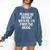 Be Patient With Me I'm From The 1900s Old Age Gen Xers Premium Comfort Colors Sweatshirt Blue Jean