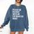 Please Be Patient With Me I'm From The 1900s Classic Comfort Colors Sweatshirt Blue Jean