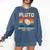 Pluto Never Forget Space Nostalgia Astronomy Humor Comfort Colors Sweatshirt Blue Jean Pluto Never Forget Space Nostalgia Astronomy Humor Comfort Colors Sweatshirt Blue Jean