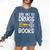 Red Ribbon Week Say No To Drugs Say Yes To Books Drug Free Comfort Colors Sweatshirt Blue Jean Red Ribbon Week Say No To Drugs Say Yes To Books Drug Free Comfort Colors Sweatshirt Blue Jean