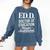 EdD Doctor Of Education Graduation For Doctoral Degree Comfort Colors Sweatshirt Denim