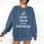 Keep Calm I'm An Engineer Engineer Graduation Comfort Colors Sweatshirt Denim