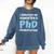 i Survived My Daughters Phd Dissertation College Graduation Comfort Colors Sweatshirt Denim