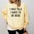 FUNNY INTROVERT I WAS TOLD I HAVE TO BE HERE Comfort Colors Sweatshirt Butter FUNNY INTROVERT I WAS TOLD I HAVE TO BE HERE Comfort Colors Sweatshirt Butter
