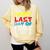 Happy Last Day Of Middle School Graduation Comfort Colors Sweatshirt Butter