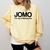 JOMO Joy Of Missing Out Fomo Fear Cozy Introvert Joke Comfort Colors Sweatshirt Butter JOMO Joy Of Missing Out Fomo Fear Cozy Introvert Joke Comfort Colors Sweatshirt Butter