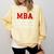 MBA When Your BS Can't Take You Any Further Shirt Graduation Comfort Colors Sweatshirt Butter