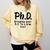 Phd Shirt Bs Doctorate Graduation Doctoral Comfort Colors Sweatshirt Butter