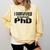 I Survived My Boyfriend's PhD Graduation T-Shirt Comfort Colors Sweatshirt Butter