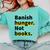 Banish Hunger Not Books Anti Fascism Pro Reading Quote Comfort Colors Sweatshirt Butter Banish Hunger Not Books Anti Fascism Pro Reading Quote Comfort Colors Sweatshirt Butter