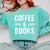 Coffee & Books Lover Coffee And Books Comfort Colors Sweatshirt Butter