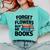Forget The Flowers Buy Me Books Book Lover Reader Comfort Colors Sweatshirt Butter Forget The Flowers Buy Me Books Book Lover Reader Comfort Colors Sweatshirt Butter