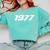 1977 Printed For 70's Birthdays Events Graduations T-Shirt Comfort Colors Sweatshirt Chalky Mint