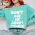 2023 GRADUATION GIFT DON'T ASK ME ABOUT COLLEGE Comfort Colors Sweatshirt Chalky Mint