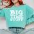 Big Time Stuff Huge Large Graduation Party Saying Comfort Colors Sweatshirt Chalky Mint