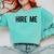 College Graduation Hire Me Comfort Colors Sweatshirt Chalky Mint