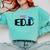 Doctor Of Education EDD Graduation 2021 Comfort Colors Sweatshirt Chalky Mint