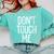 Don't Touch Me For Boy Girl Men Women Introvert Comfort Colors Sweatshirt Chalky Mint Don't Touch Me For Boy Girl Men Women Introvert Comfort Colors Sweatshirt Chalky Mint