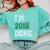 I'm 2018 Done Senior Graduation T-Shirt Class 2018 Comfort Colors Sweatshirt Chalky Mint