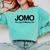 JOMO Joy Of Missing Out Fomo Fear Cozy Introvert Joke Comfort Colors Sweatshirt Chalky Mint JOMO Joy Of Missing Out Fomo Fear Cozy Introvert Joke Comfort Colors Sweatshirt Chalky Mint