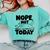 Nope Not Today Antisocial Introvert Cat Lover Men Women Kids Comfort Colors Sweatshirt Chalky Mint Nope Not Today Antisocial Introvert Cat Lover Men Women Kids Comfort Colors Sweatshirt Chalky Mint