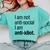 I Am Not Anti Social I Am Anti Idiot Introvert Saying Comfort Colors Sweatshirt Chalky Mint I Am Not Anti Social I Am Anti Idiot Introvert Saying Comfort Colors Sweatshirt Chalky Mint