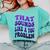 That Sounds Like A You Problem Groovy Introvert Raglan Baseball Tee Comfort Colors Sweatshirt Chalky Mint That Sounds Like A You Problem Groovy Introvert Raglan Baseball Tee Comfort Colors Sweatshirt Chalky Mint