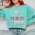 Super Proud Dad Of 2025 Graduate Senior Graduation Family Comfort Colors Sweatshirt Chalky Mint