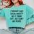 I Thought I Had Social Anxiety Introvert Slogan Comfort Colors Sweatshirt Chalky Mint I Thought I Had Social Anxiety Introvert Slogan Comfort Colors Sweatshirt Chalky Mint