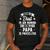 Being A Dad Is An Honor Being A Papa Is Priceless Men's Casual T-Shirt Dark Grey