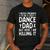 Dance Dad Art For Men Father Dance Teacher Dance Dad Men's Casual T-Shirt Dark Grey