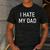 I Hate My Dad Jokes Sarcastic Men's Casual T-Shirt Dark Grey