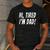 Hi Tired I'm Dad Dad Joke T-Shirt King Of Bad Jokes Men's Casual T-Shirt Dark Grey Hi Tired I'm Dad Dad Joke T-Shirt King Of Bad Jokes Men's Casual T-Shirt Dark Grey