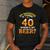 Mom Dad My Daughter Is Turning 40 Years Old Where's My Beer Men's Casual T-Shirt Dark Grey