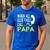 Call Papa When All Else Fails For Dad Husband Men's Casual T-Shirt Royal Blue