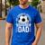 My Favorite Soccer Player Calls Me Dad Father's Day Daddy Men's Casual T-Shirt Royal Blue