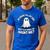 Go Ahead Tell My Dad What's He Gonna Do Haunt Me Men's Casual T-Shirt Royal Blue