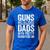 Guns Don't Kill People Dads With Pretty Daughters Do Shirt Men's Casual T-Shirt Royal Blue Guns Don't Kill People Dads With Pretty Daughters Do Shirt Men's Casual T-Shirt Royal Blue
