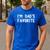 I'm Dad's Favorite Tee Sarcastic Humor T-Shirt Men's Casual T-Shirt Royal Blue