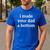 I Made Your Dad A Bottom Men's Casual T-Shirt Royal Blue