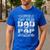 I Have Two Titles Dad And Pap Tshirt Fathers Day Men's Casual T-Shirt Royal Blue