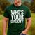 Who Is Your Dad Men's Casual T-Shirt Forest