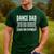 Dance Dad Art For Men Father Dancing Competition Dance Dad Men's Casual T-Shirt Forest