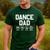 Dance Dad Proud Dancer Dancing Father Men Men's Casual T-Shirt Forest
