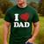 I Love Dad Men's Casual T-Shirt Forest I Love Dad Men's Casual T-Shirt Forest