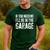 If You Need Me I'Ll Be In The Garage Shirt Men Mechanic Dad Men's Casual T-Shirt Forest