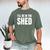 I'Ll Be In The Shed For Dad Men's Comfort Colors T-Shirt Moss