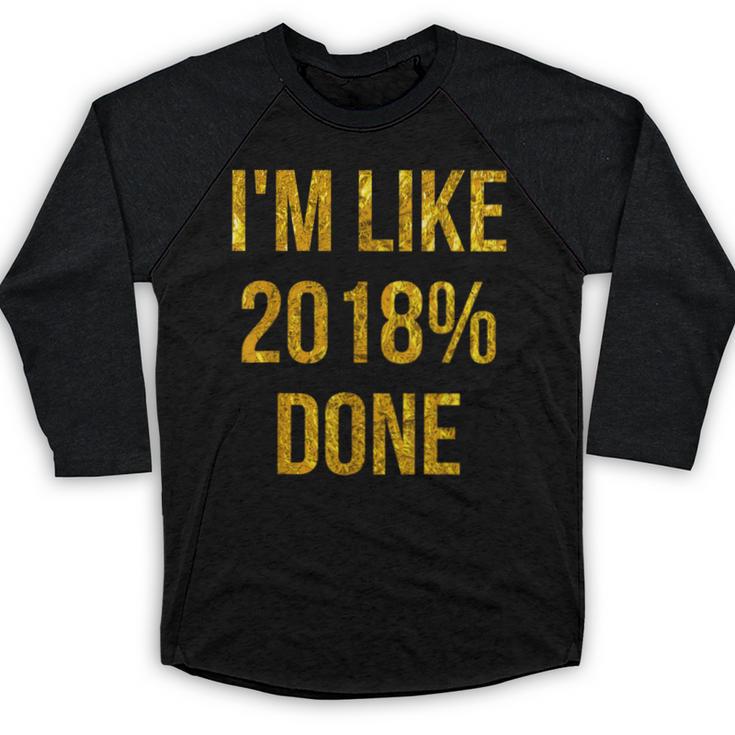 2018 Done High School Senior Graduation New Years Eve Shirt Baseball Raglan Shirt